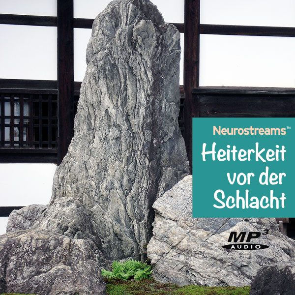 Neurostreams™ Heiterkeit vor der Schlacht